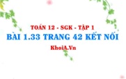 Bài 1.33 trang 42 Toán 12 tập 1 Kết nối tri thức